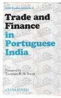 Trade and Finance in Portuguese India : A Study of the Portuguese Country Trade 1770-1840