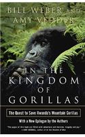 In the Kingdom of Gorillas: The Quest to Save Rwanda's Mountain Gorillas