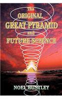 Original Great Pyramid and Future Science