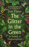 The Glitter in the Green: In Search of Hummingbirds