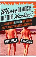 Where Do Nudists Keep Their Hankies?