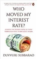 Who Moved My Interest Rate: Leading the Reserve Bank Through Five Turbulent Years