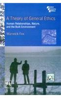 A Theory Of General Ethics : Human Relationships, Nature, And The Built Environment