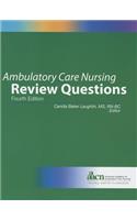 Ambulatory Care Nursing Review Questions 2013