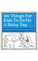 101 Things for Kids to do on a Rainy Day