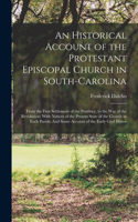 Historical Account of the Protestant Episcopal Church in South-Carolina