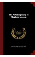 The Autobiography of Abraham Lincoln