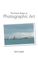 Cheat Sheet of Photographic Art