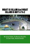 WHAT IS ISLAM And WHAT ISLAM IS NOT A To Z