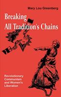 Breaking All Tradition's Chains; Revolutionary Communism and Women's Liberation