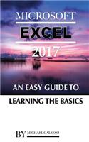 Microsoft Excel 2017: An Easy Guide to Learning the Basics