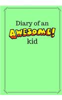 Diary of an Awesome Kid (Kid's Creative Journal)