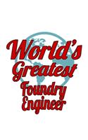 World's Greatest Foundry Engineer