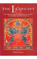 The I Concept: The Mahamudra Concerning the Union of a Buddha and His Consort