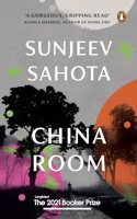 China Room A Must-Read Novel On Love, Oppression, And Freedom By Sunjeev Sahota, The Award-Winning Author Of The Year Of The Runaways | Penguin Books, Booker Prize 2021 - Longlisted