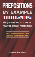 Prepositions by Example - The Quickest Way to Learn and Practice English Prepositions