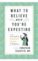 What to Believe When You're Expecting