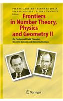 Frontiers in Number Theory, Physics, and Geometry II