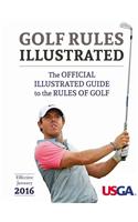 USGA Golf Rules Illustrated 2016: The Official Illustrated Guide to the Rules of Golf