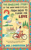 The Amazing Story of the Man Who Cycled from India to Europe for Love