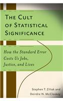 The Cult of Statistical Significance