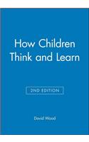 How Children Think and Learn