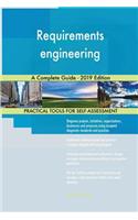 Requirements engineering A Complete Guide - 2019 Edition