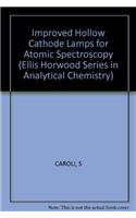 Caroli: Improved Hollow Cathode Lamps For Atomic     *stectroscopy* (Ellis Horwood Series in Analytical Chemistry)