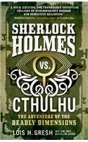 Sherlock Holmes vs. Cthulhu: The Adventure of the Deadly Dimensions