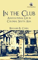 In the Club: Associational Life in Colonial South Asia