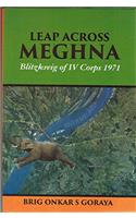 Leap Across Meghna: Blitzkrieg of IV Corps 1971