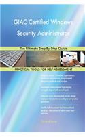 GIAC Certified Windows Security Administrator The Ultimate Step-By-Step Guide