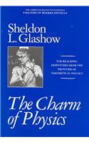 The Charm of Physics: Collected Essays of Sheldon Glashow