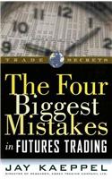 The Four Biggest Mistakes in Futures Trading