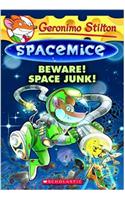 Geronimo Stilton Spacemice #7: Beware! Space Junk!