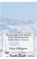 Modeling the Agile Data Warehouse with Data Vault