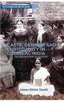 Caste, Gender, and Christianity in Colonial India