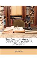 The Chicago Medical Journal and Examiner, Volume 45