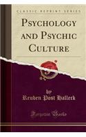 Psychology and Psychic Culture (Classic Reprint)