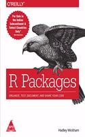 R Packages: Organize, Test, Document, & Share Your Code