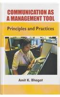 COMMUNICATION AS A MANAGEMENT TOOL PRINCIPLES AND PRACTICES