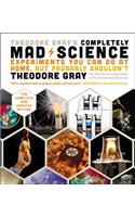 Theodore Gray's Completely Mad Science