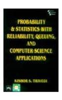 Probability And Statistics With Reliability, Queuing, And Computer Science Applications