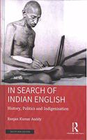 In Search of Indian English: History, Politics and Indigenisation