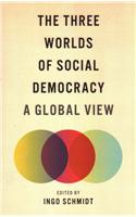 Three Worlds of Social Democracy