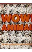 Wow! Animals (Lots of Amazing Things about Animals)