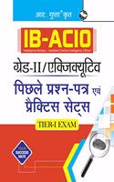 IB-ACIO: Grade-II/Executive (Tier-I) Previous Years' Papers & Practice Sets