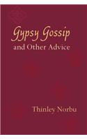 Gypsy Gossip and Other Advice