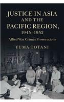 Justice in Asia and the Pacific Region, 1945–1952