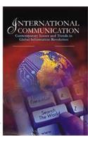 International Communication: Contemporary Issues & Trends in Global Information Revolution